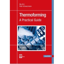Thermoforming  A Practical Guide 2nd Edition